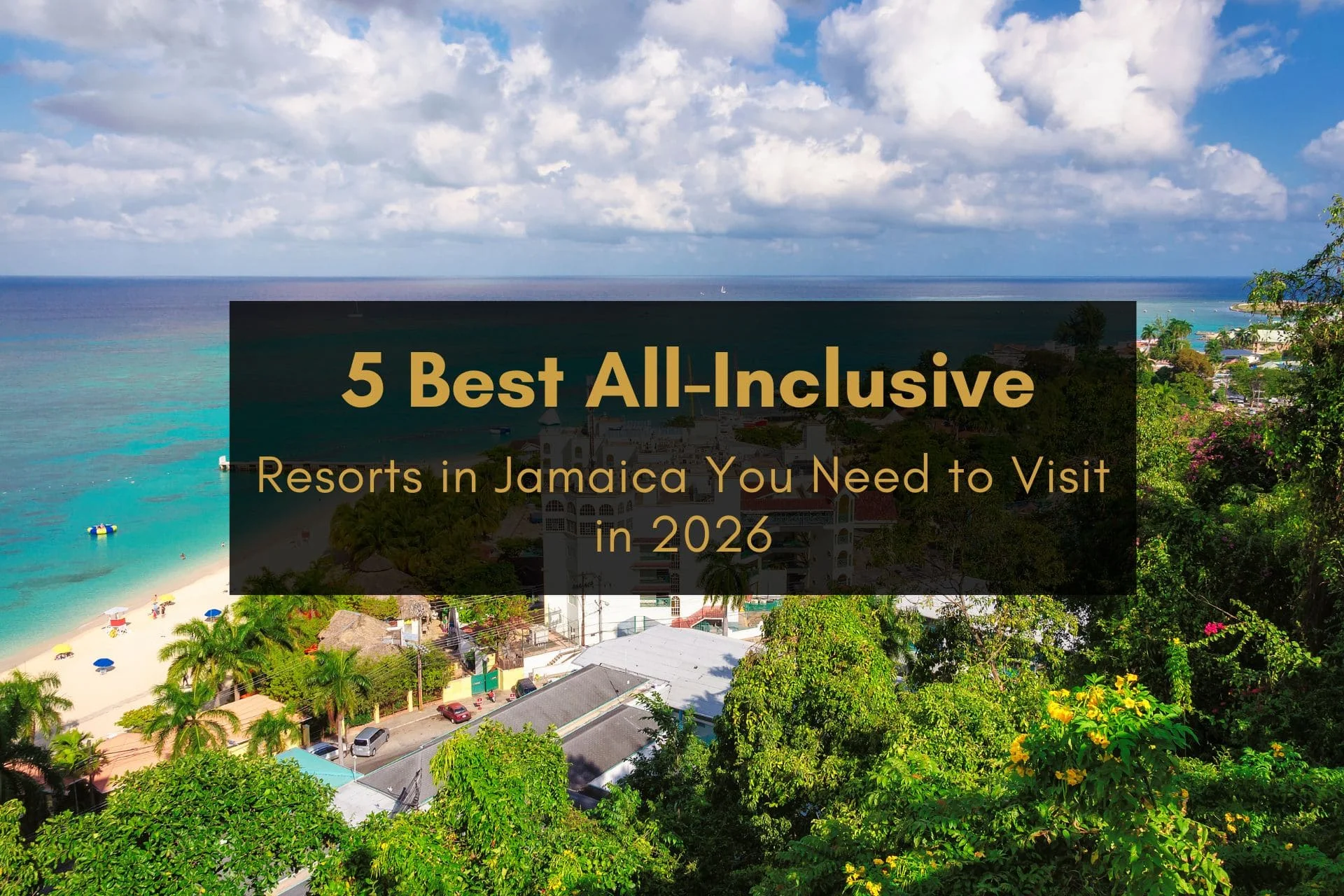5 Best All-Inclusive Resorts in Jamaica to Visit in 2026