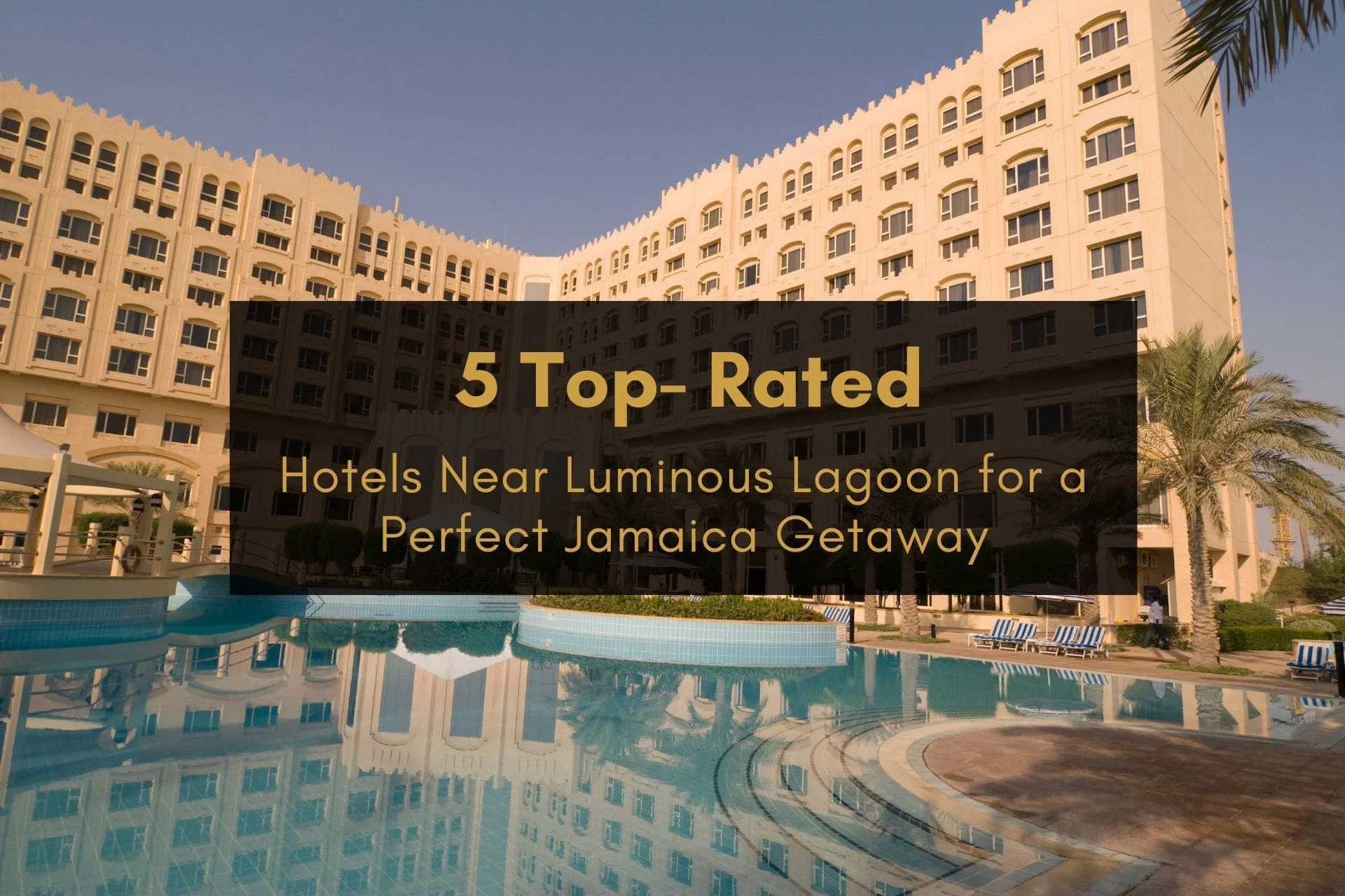 5 Top-Rated Hotels Near Lagoon for Jamaica Getaway