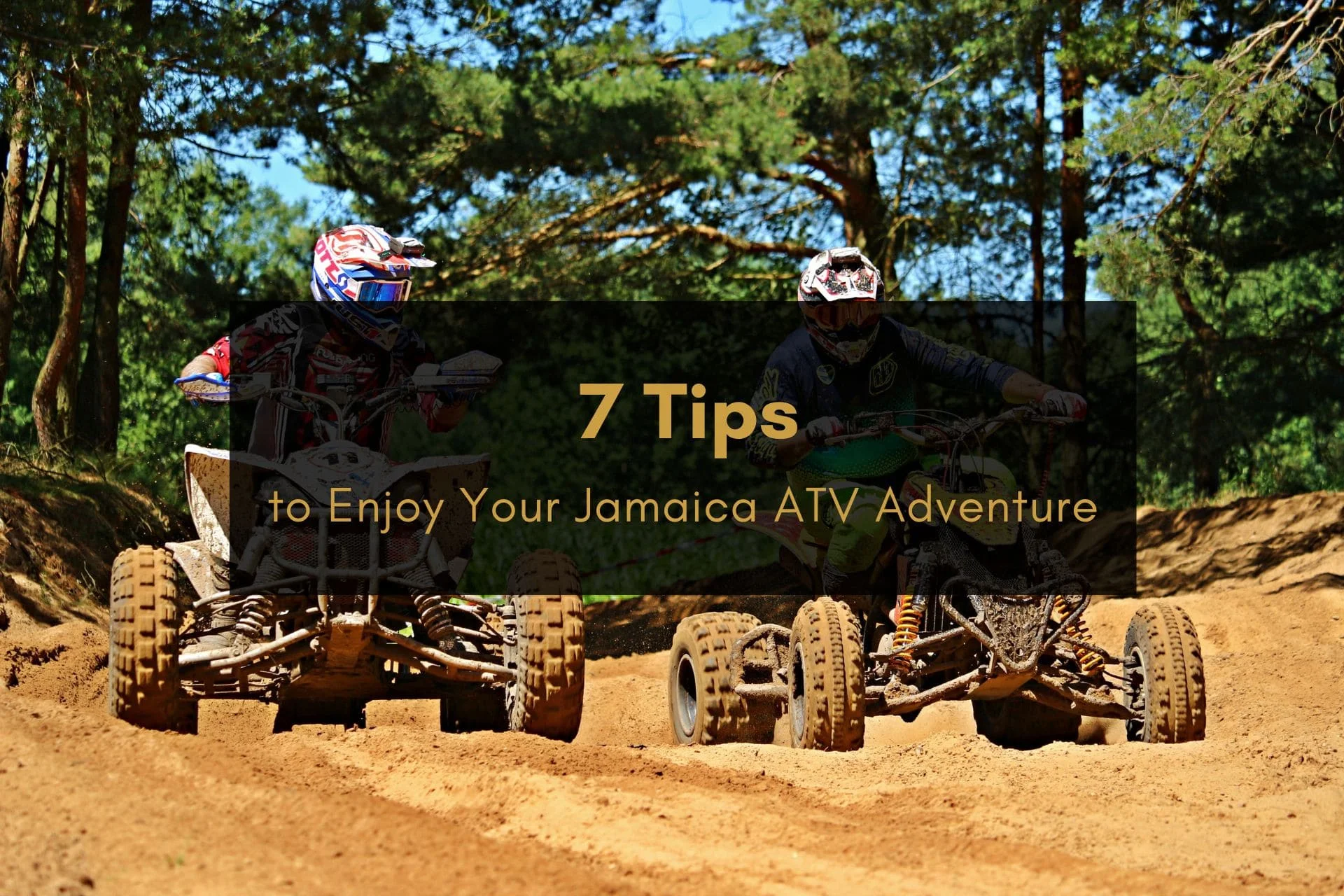7 Tips to Enjoy Your Jamaica ATV Adventure