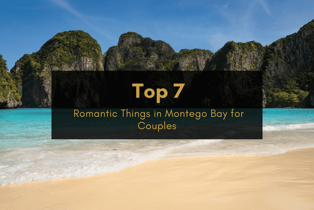 Top 7 Romantic Things to Do in Montego Bay for Couples